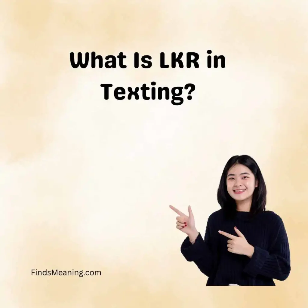 What Is LKR in Texting