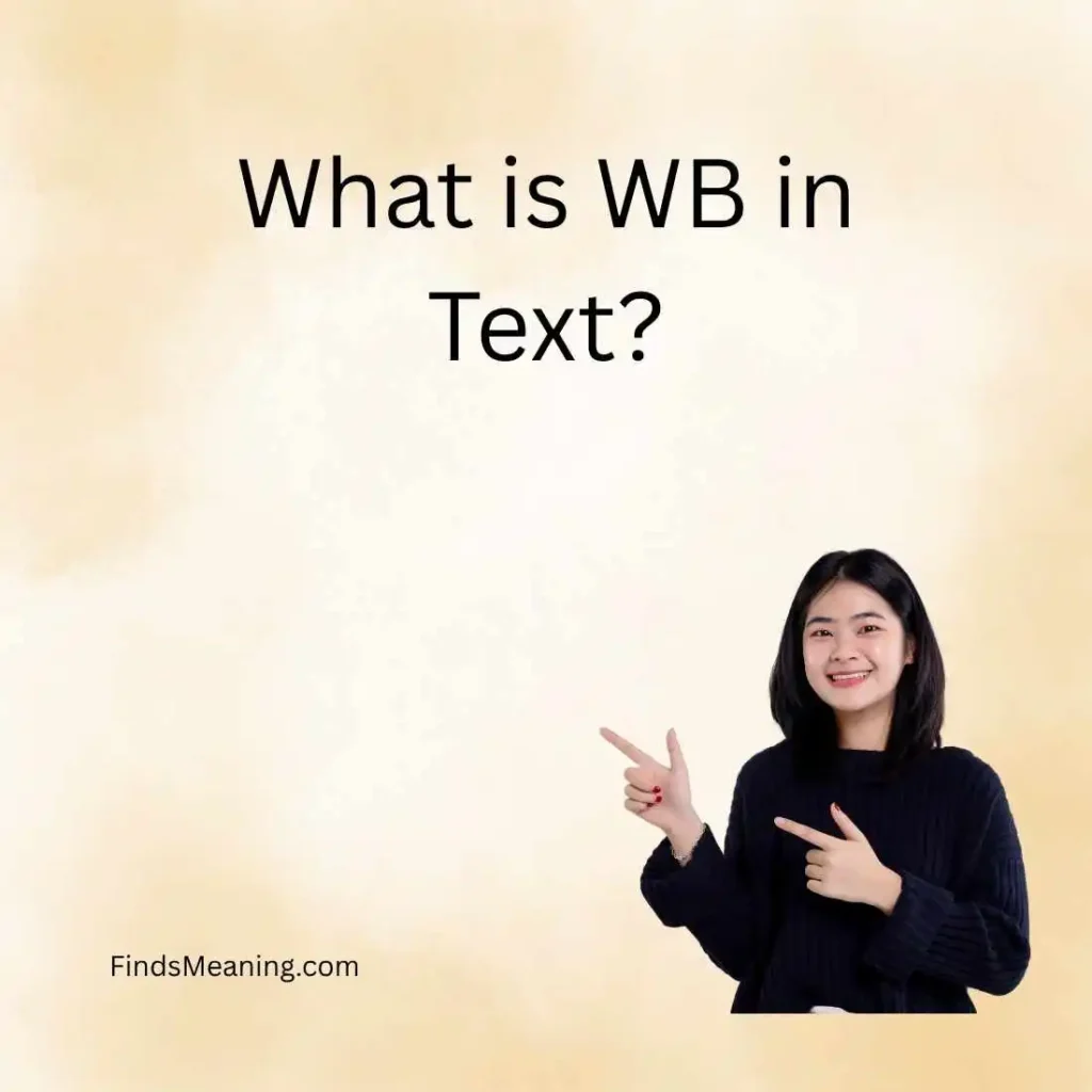 What is WB in Text