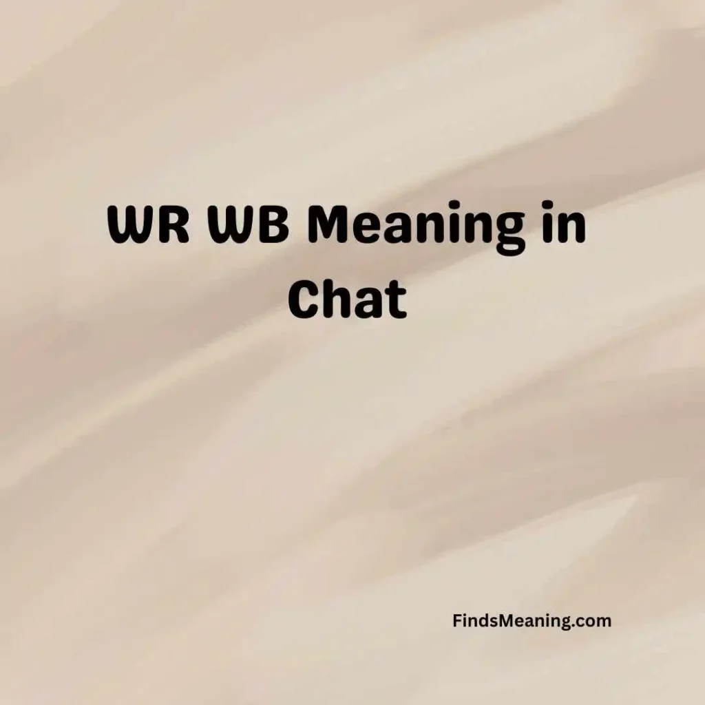 WR WB Meaning in Chat