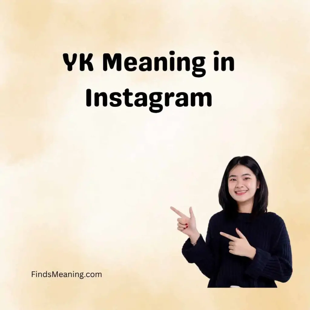YK Meaning in Instagram
