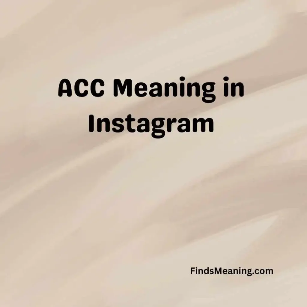 ACC Meaning in Instagram