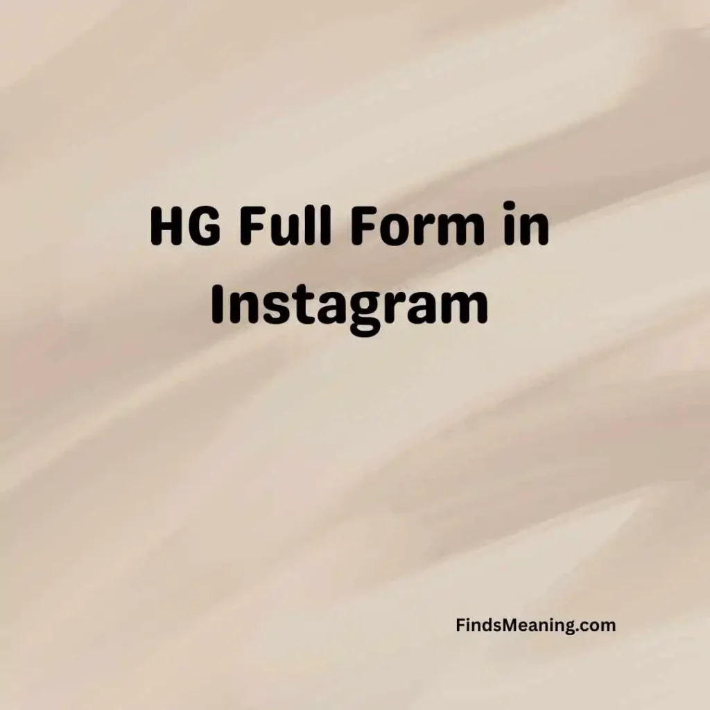 HG Full Form in Instagram