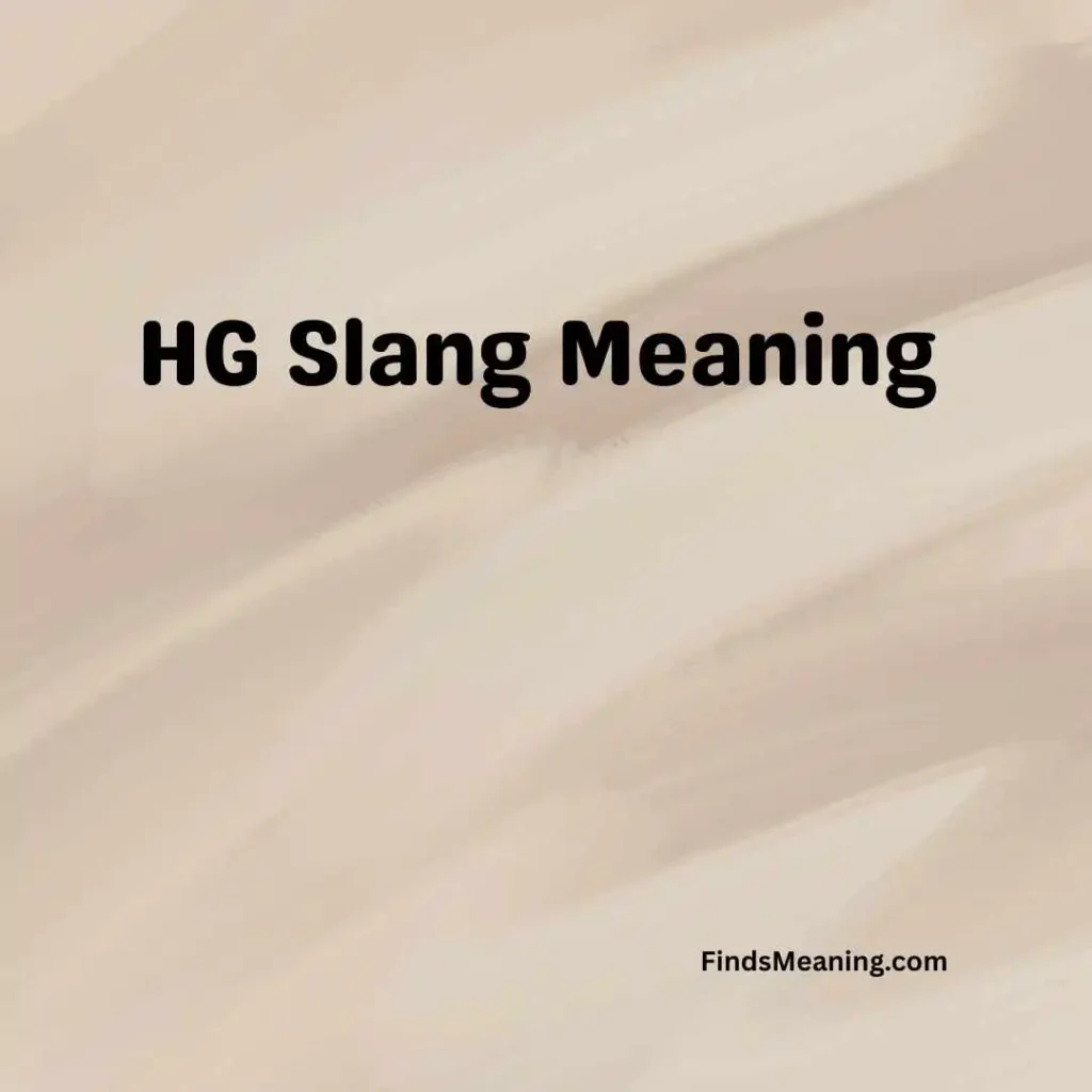 HG Slang Meaning