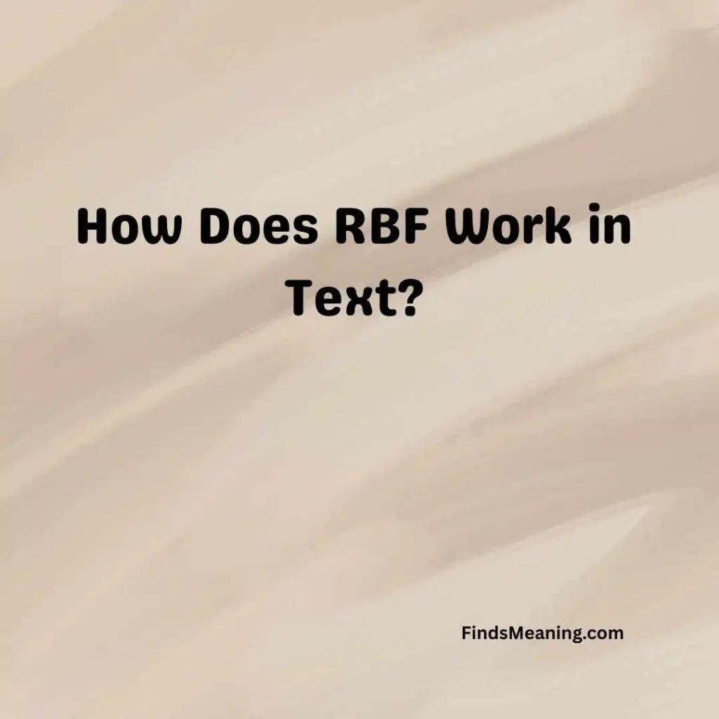 How Does RBF Work in Text