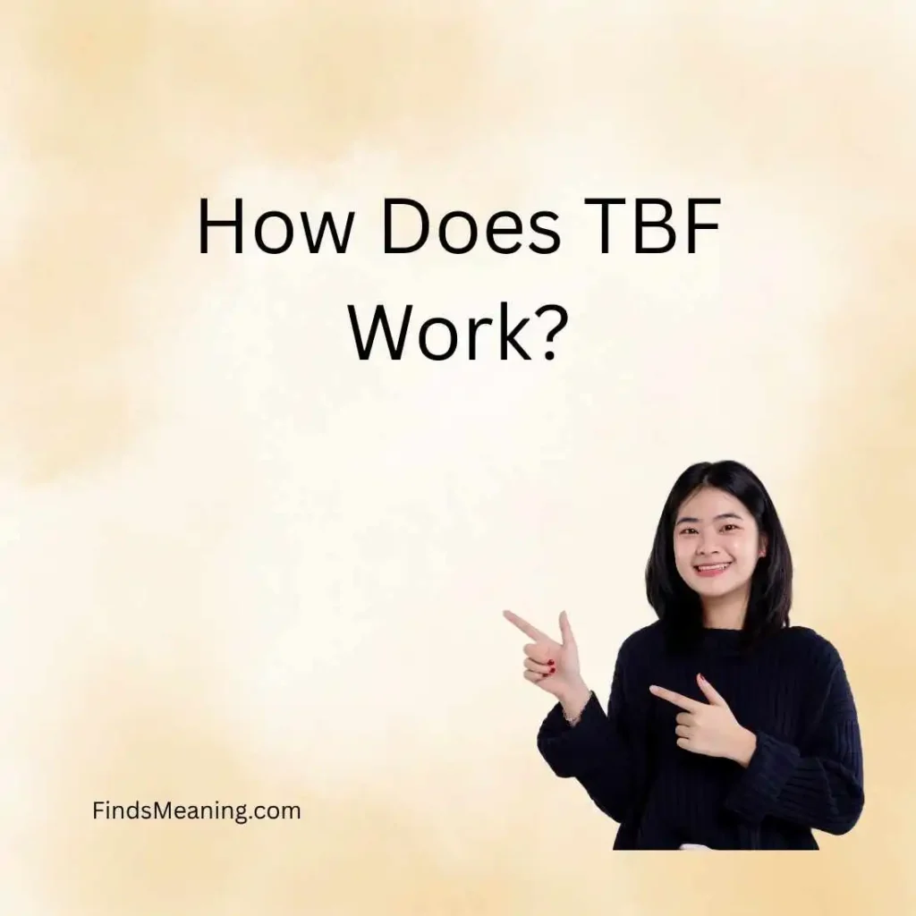 How Does TBF Work