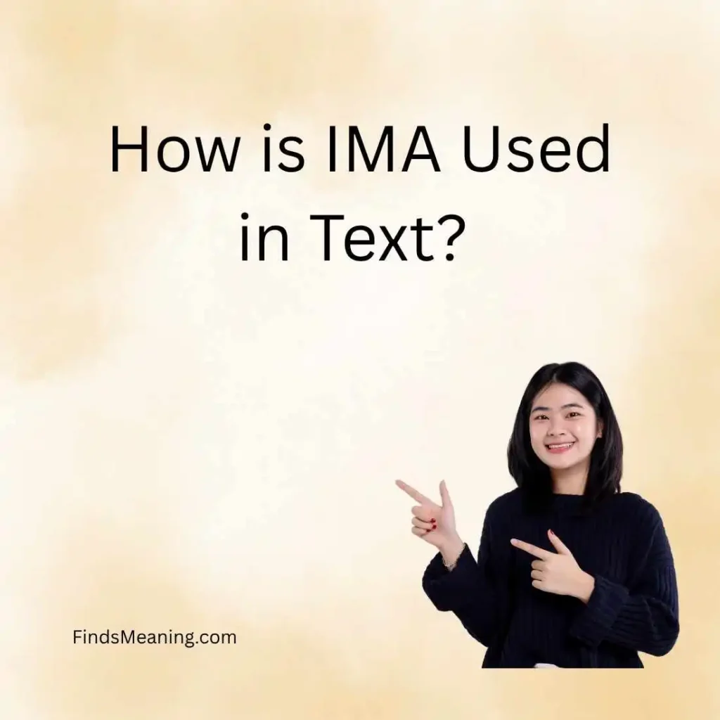 How is IMA Used in Text