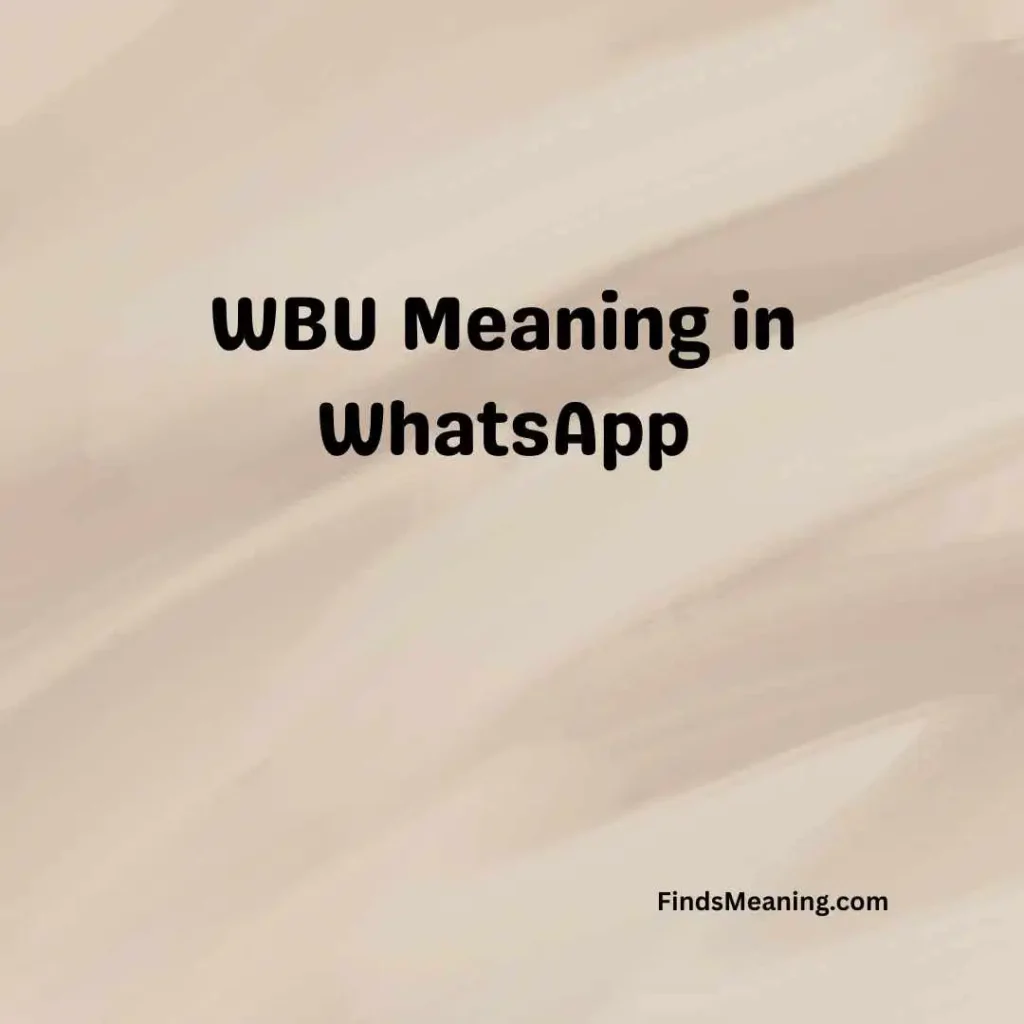 WBU Meaning in WhatsApp