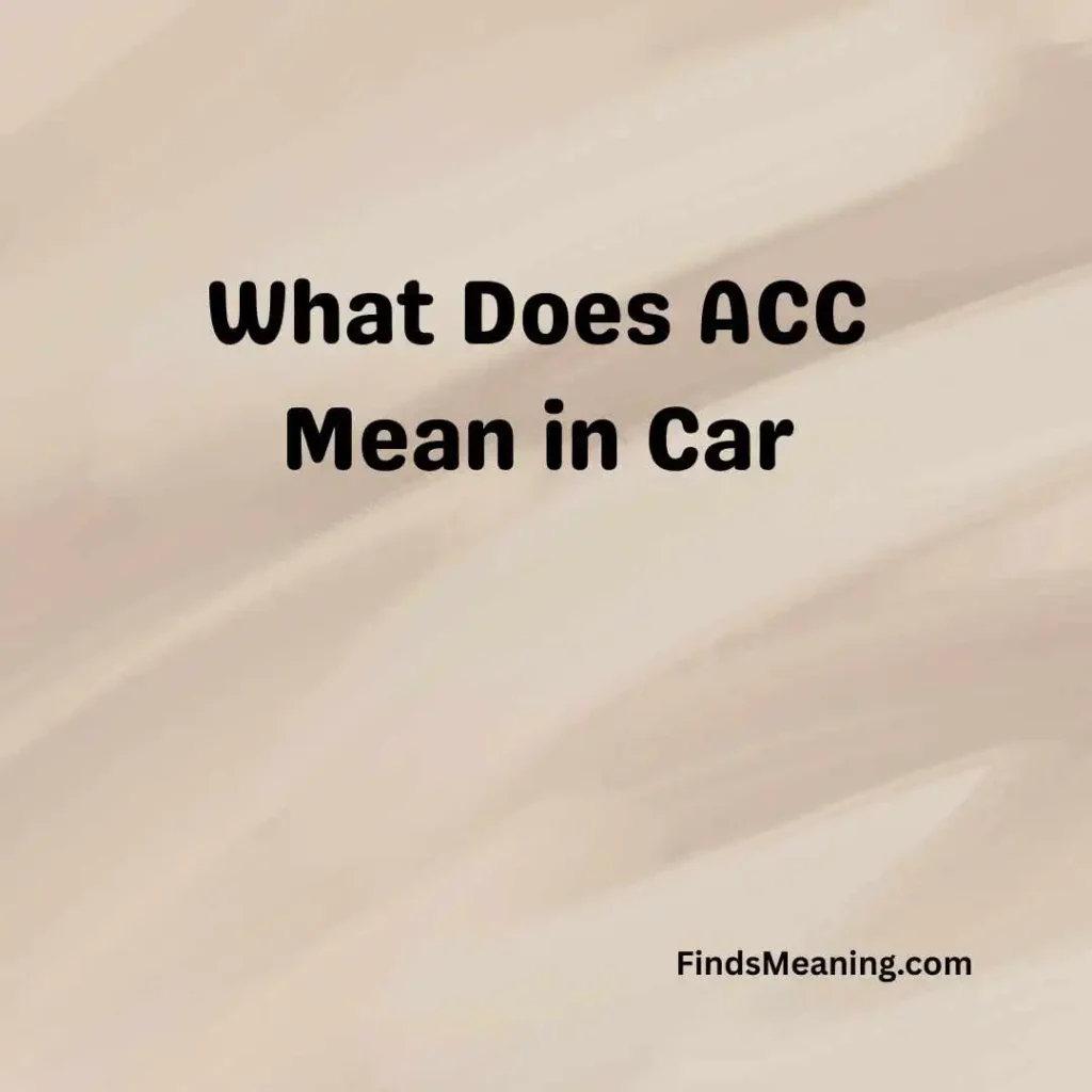 What Does ACC Mean in Car