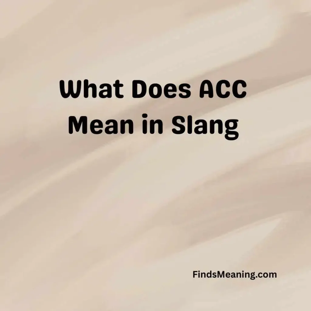 What Does ACC Mean in Slang