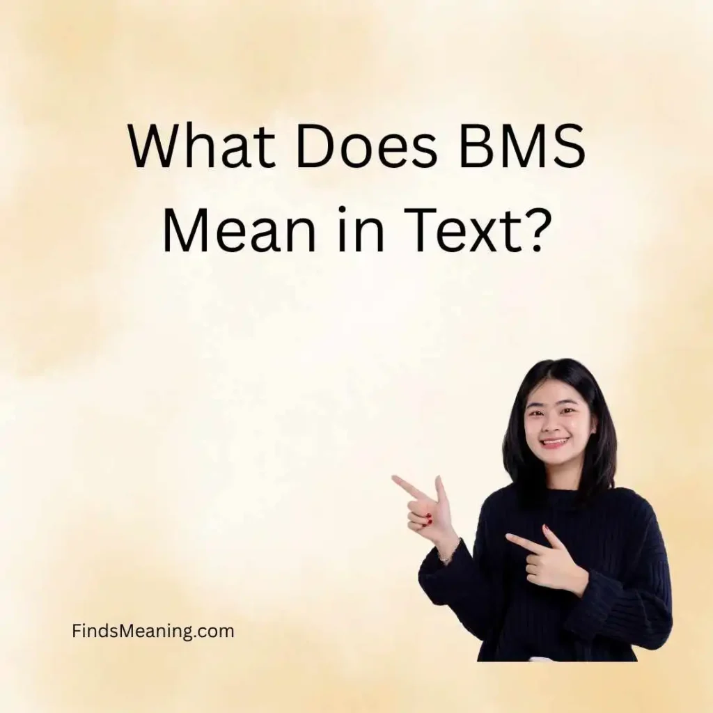 What Does BMS Mean in Text