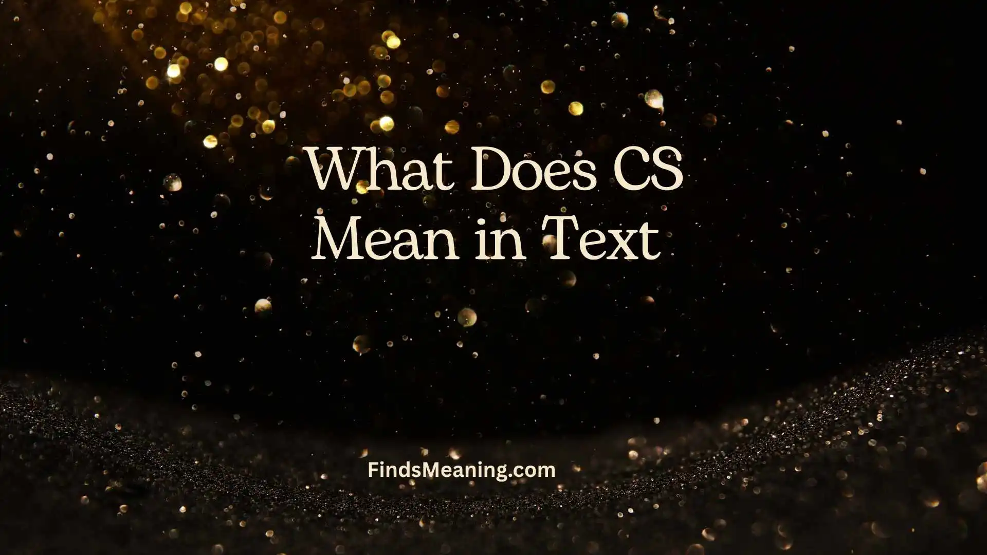 What Does CS Mean in Text 