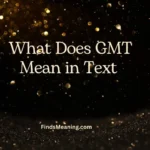 What Does GMT Mean in Text 