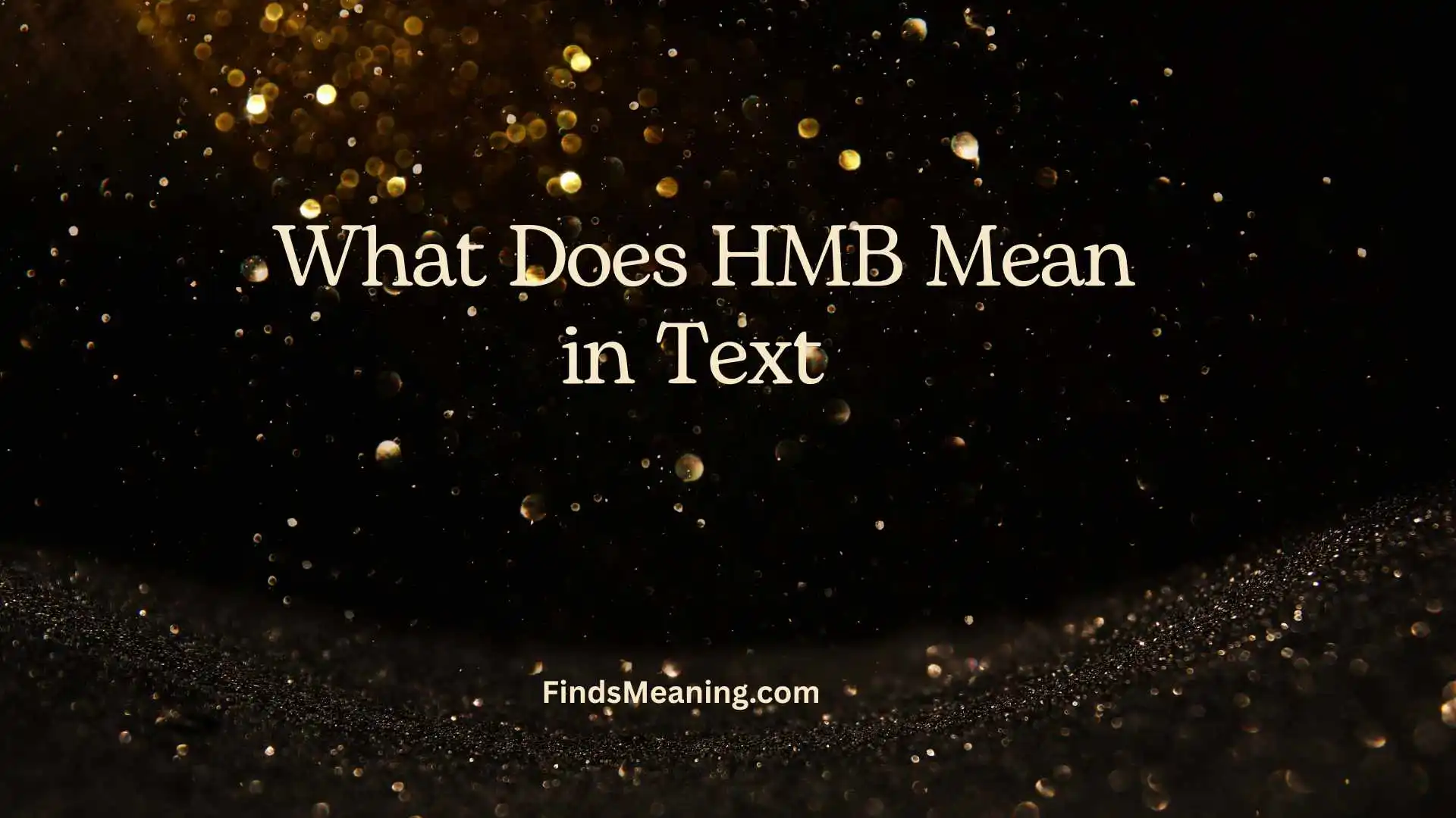 What Does HMB Mean in Text 