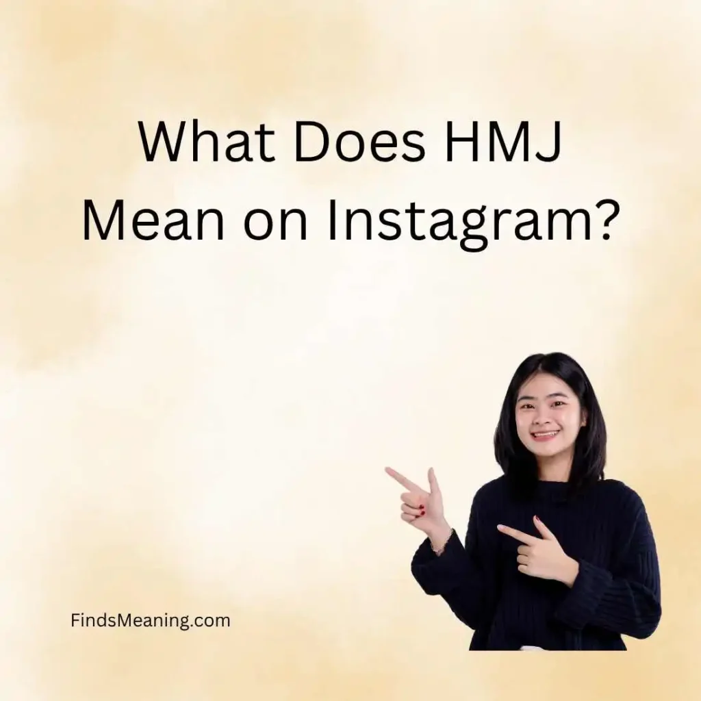 What Does HMJ Mean on Instagram