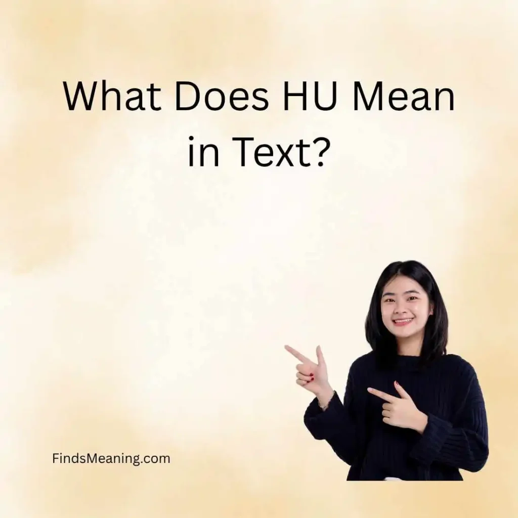 What Does HU Mean in Text