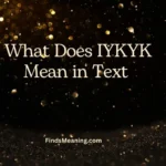 What Does IYKYK Mean in Text 