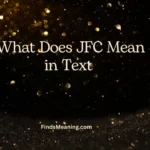 What Does JFC Mean in Text 