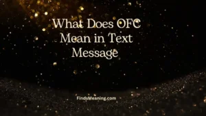 What Does OFC Mean in Text Message 