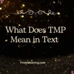 What Does TMP Mean in Text 