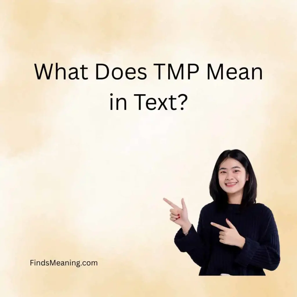 What Does TMP Mean in Text