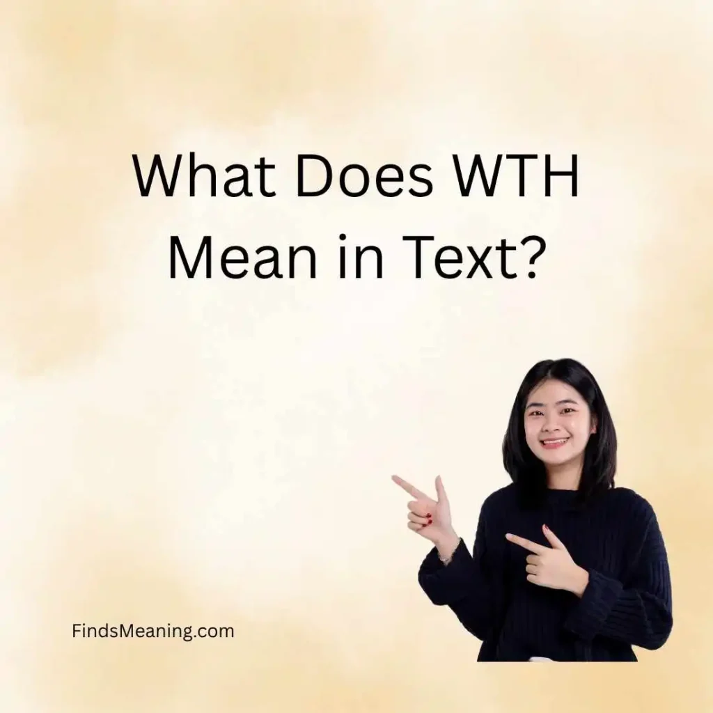 What Does WTH Mean in Text