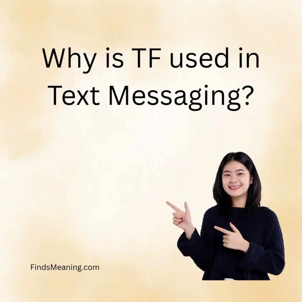 Why is TF used in Text Messaging
