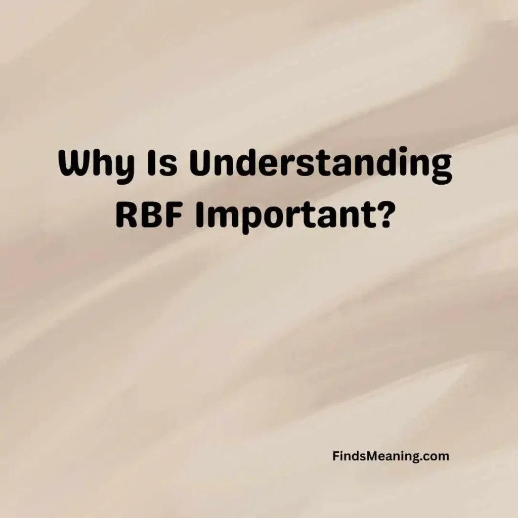 Why Is Understanding RBF Important