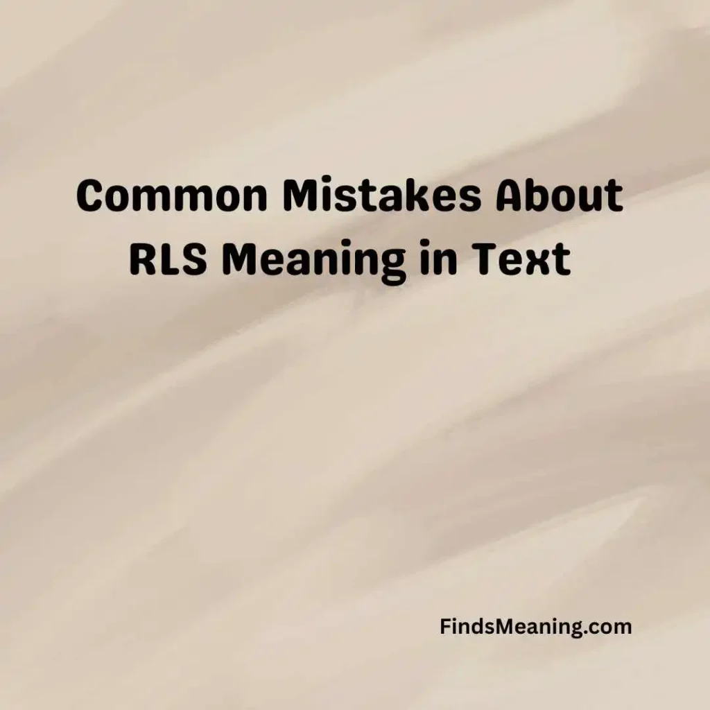 Common Mistakes About RLS Meaning in Text