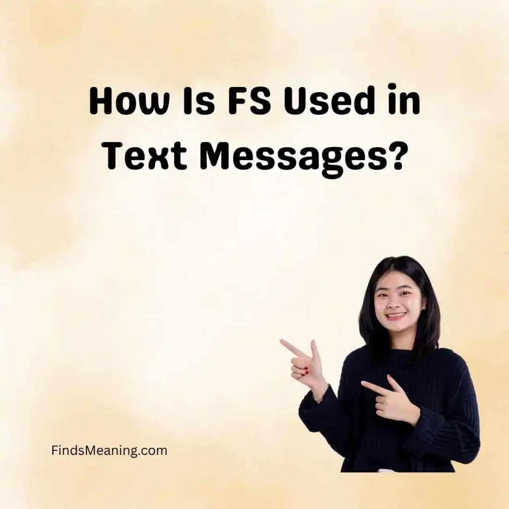 How Is FS Used in Text Messages