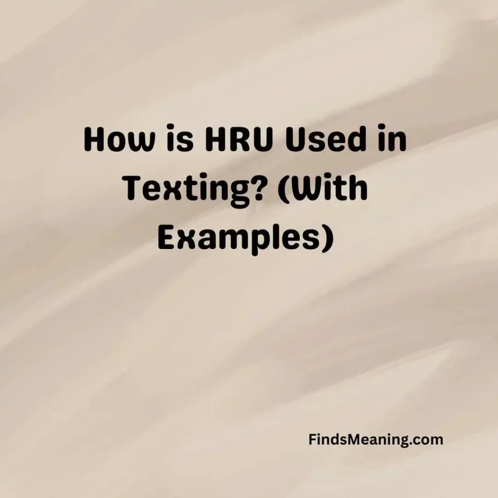 How is HRU Used in Texting