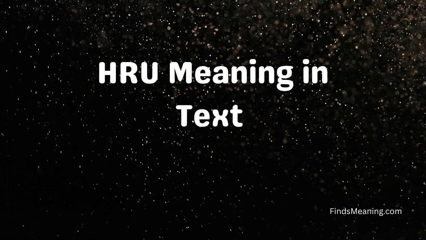 HRU Meaning in Text 