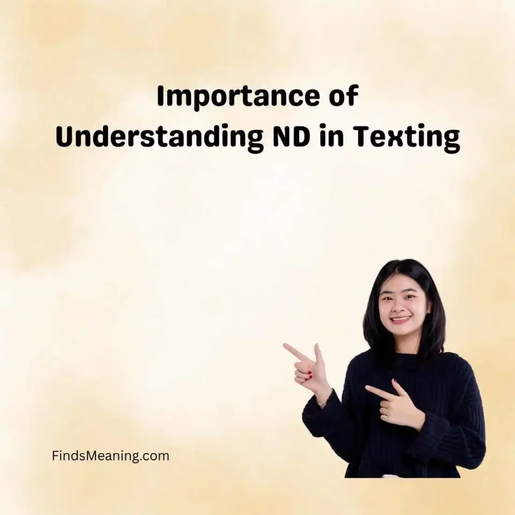Importance of Understanding ND in Texting