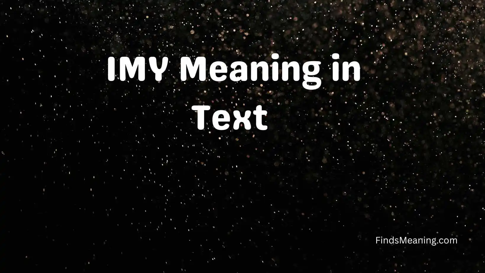 IMY Meaning in Text