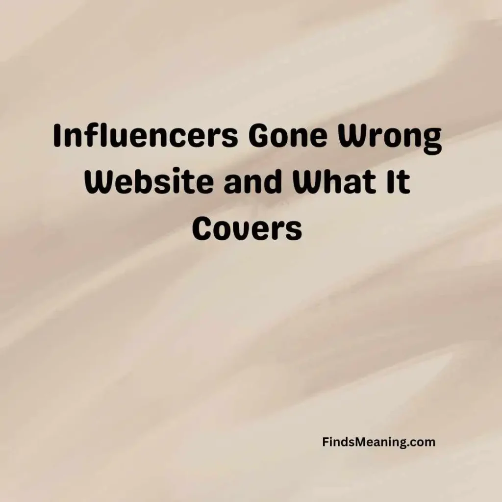 Influencers Gone Wrong Website
