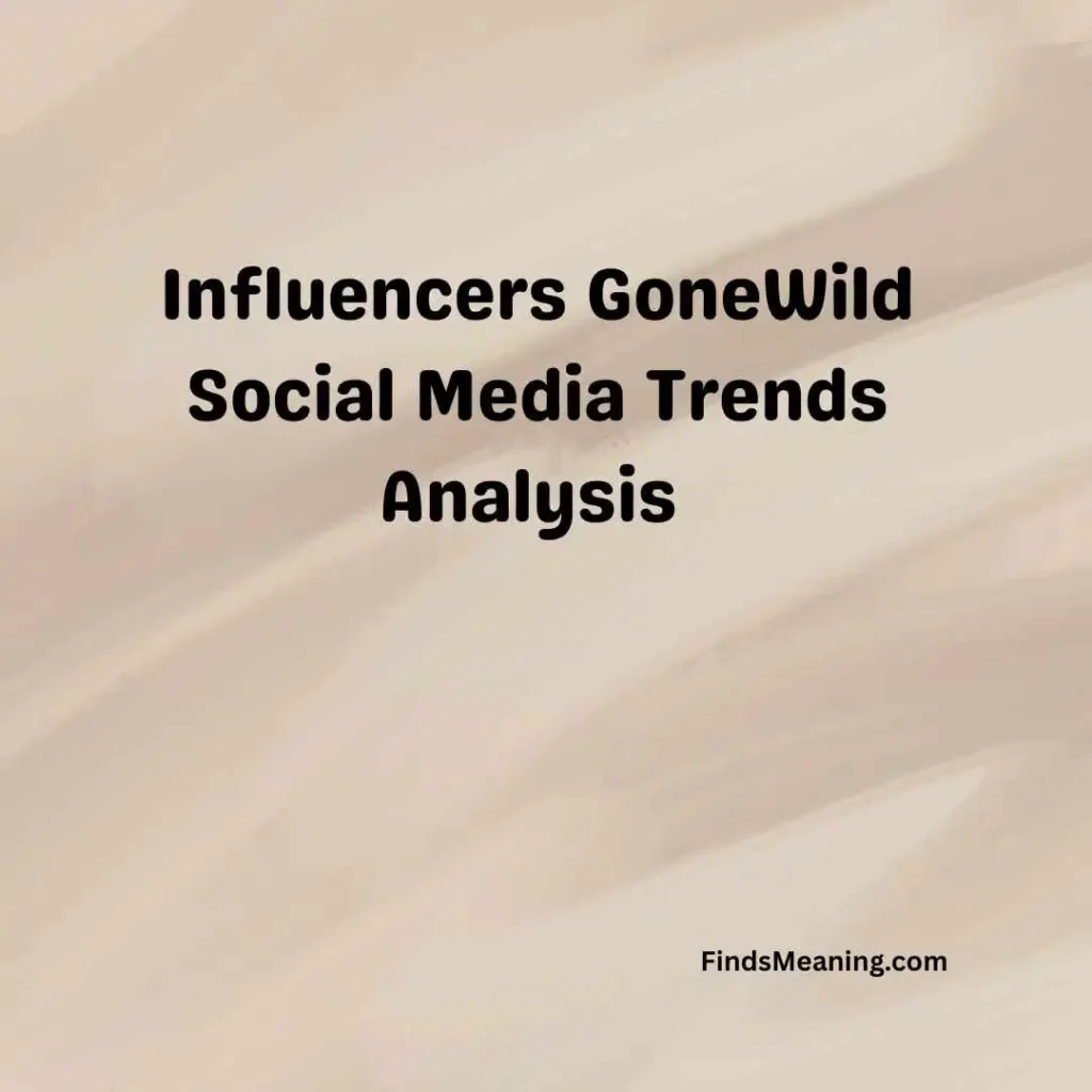 Influencers GoneWild Social Media