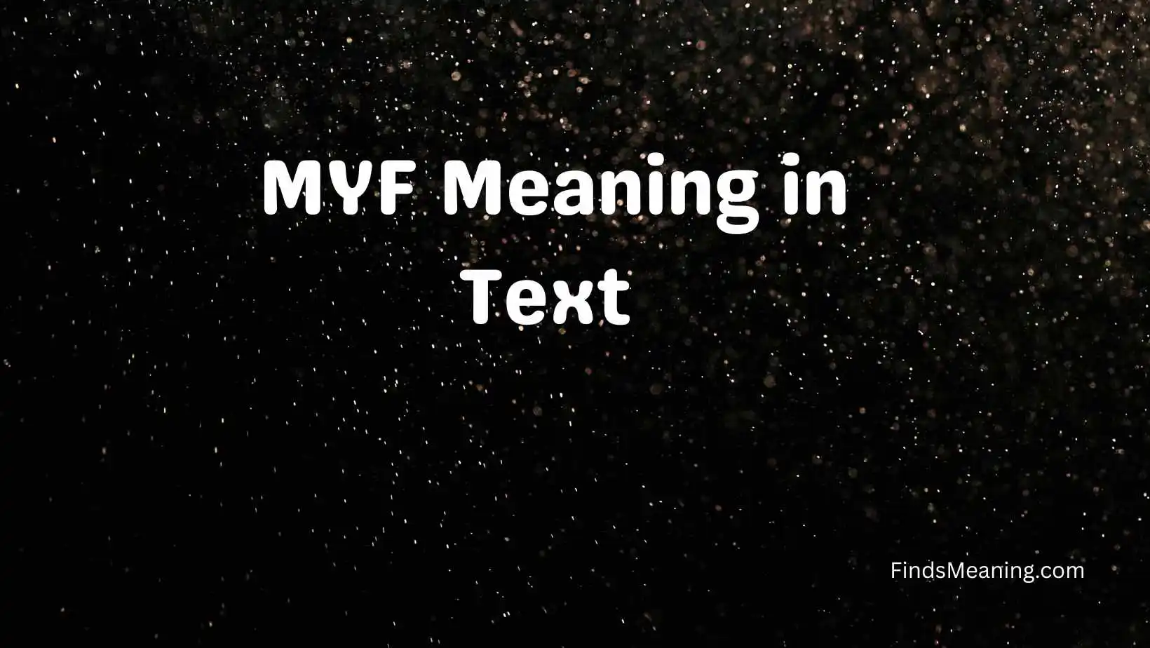 MYF Meaning in Text 