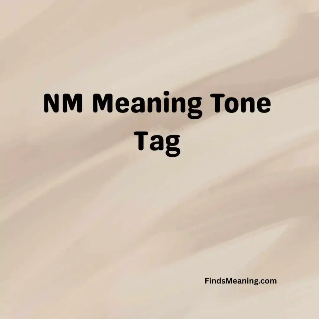 NM Meaning Tone Tag