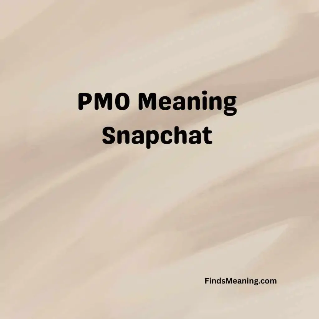 PMO Meaning Snapchat