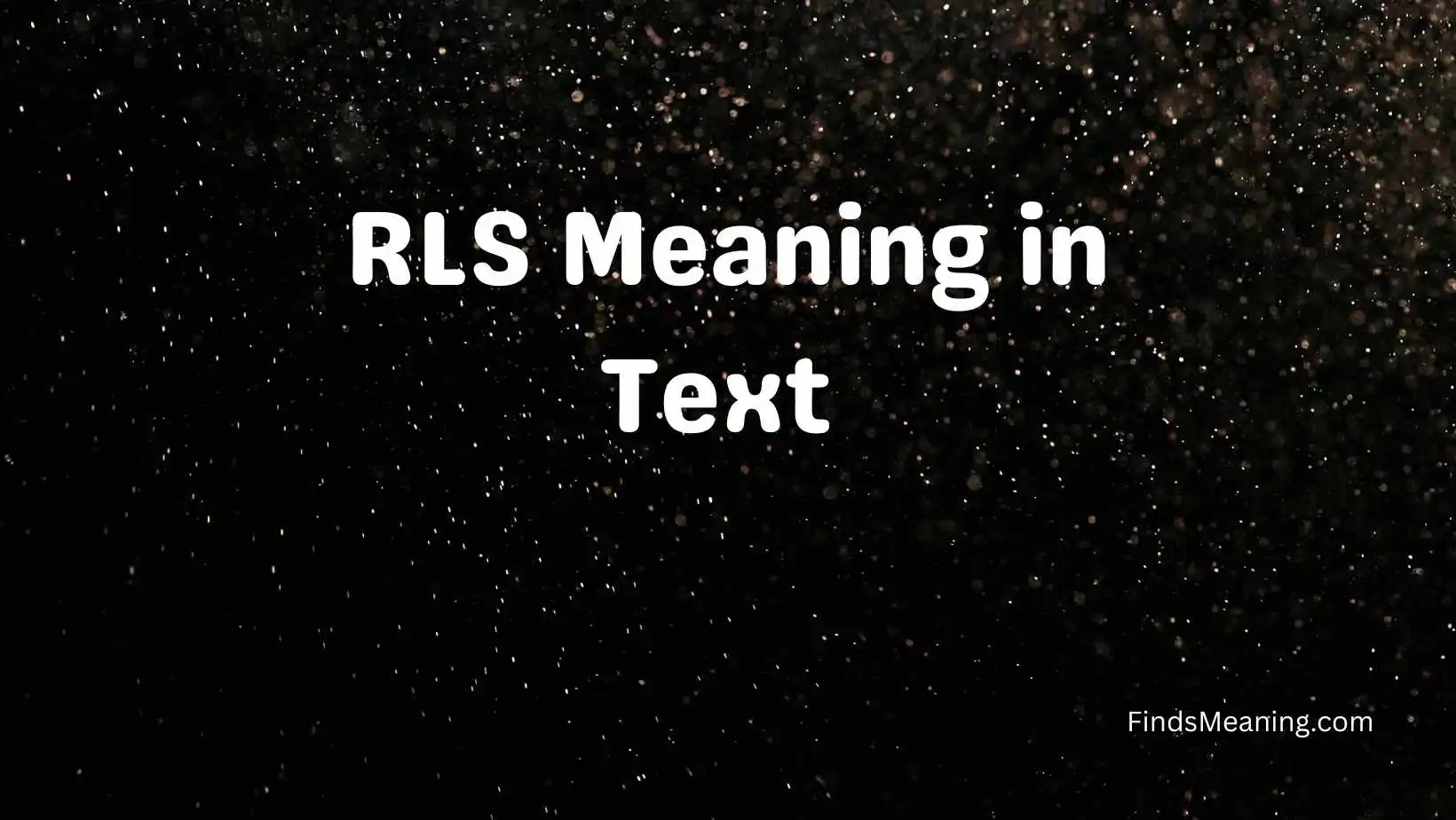 RLS Meaning in Text 