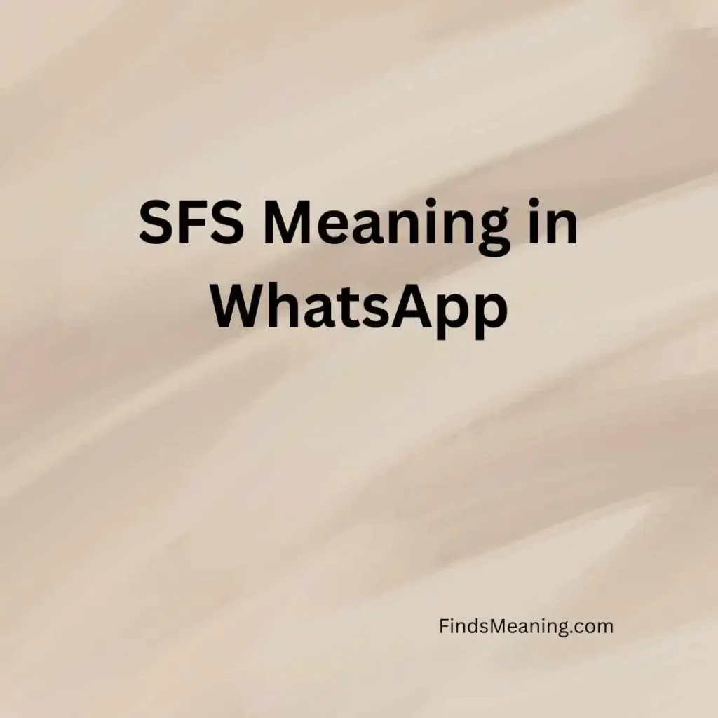 SFS Meaning in WhatsApp