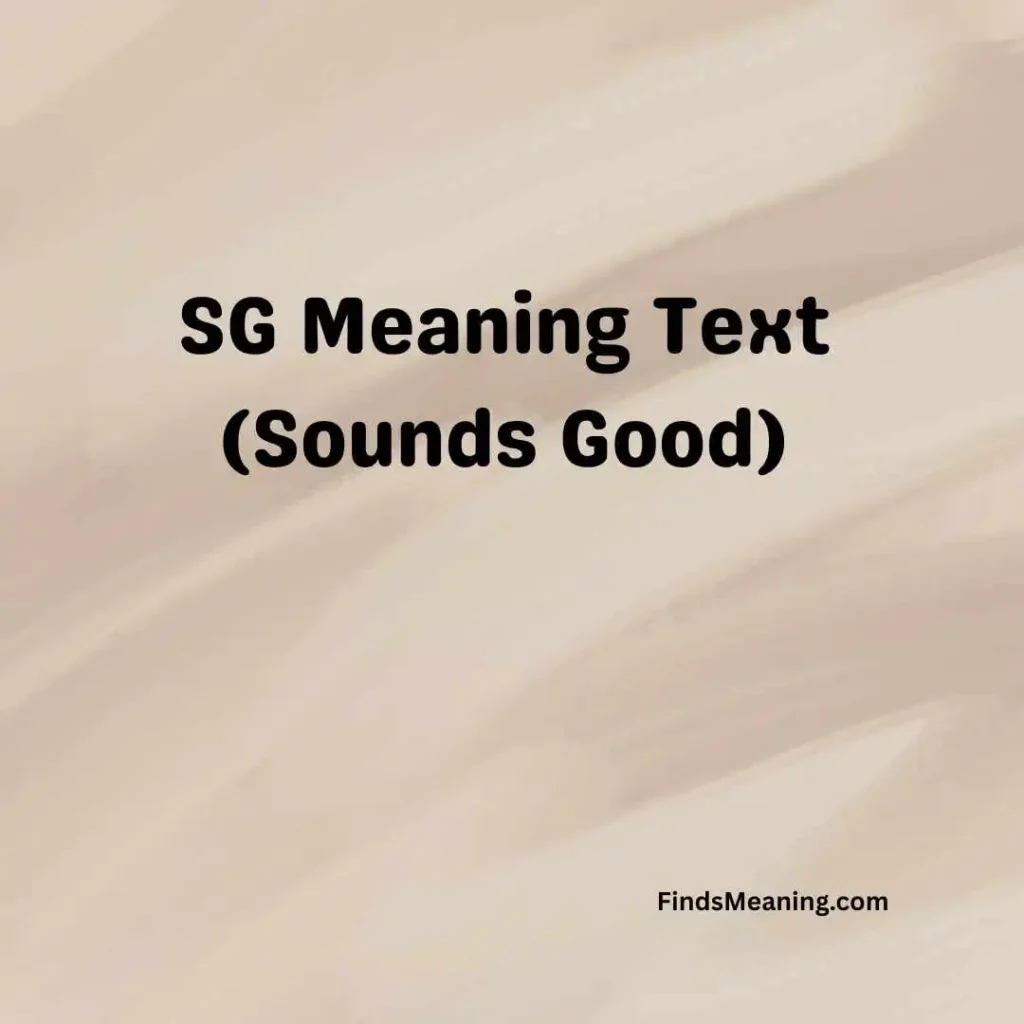 SG Meaning Text (Sounds Good)