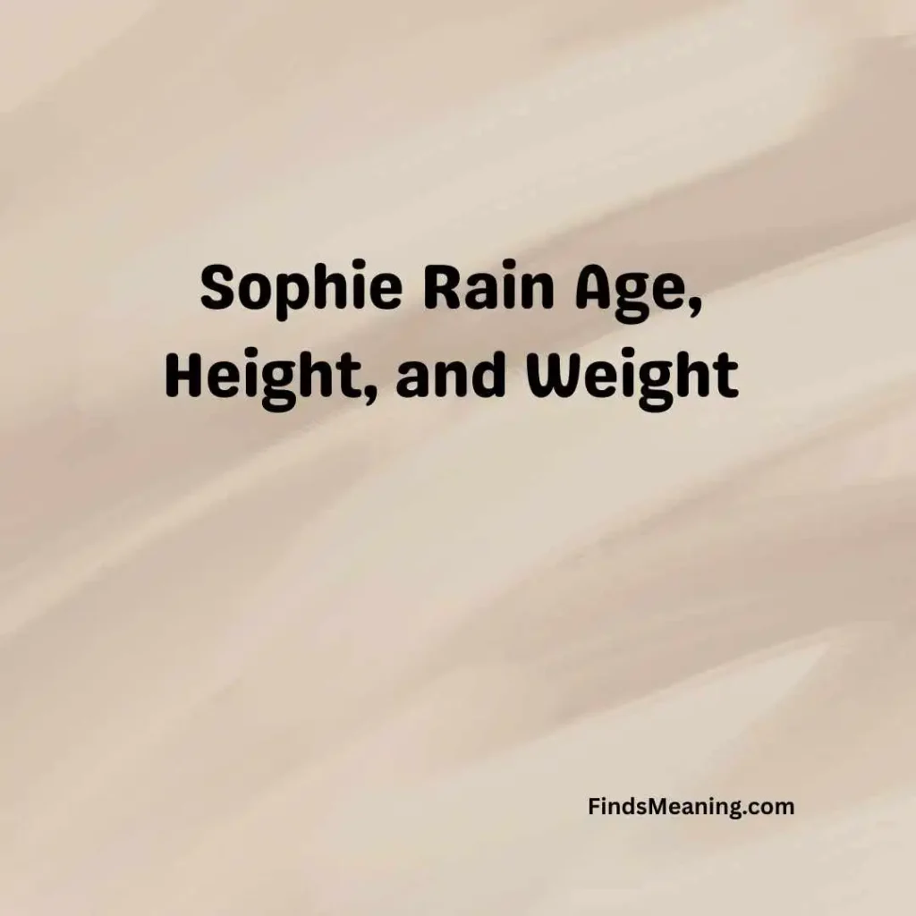 Sophie Rain Age, Height, and Weight