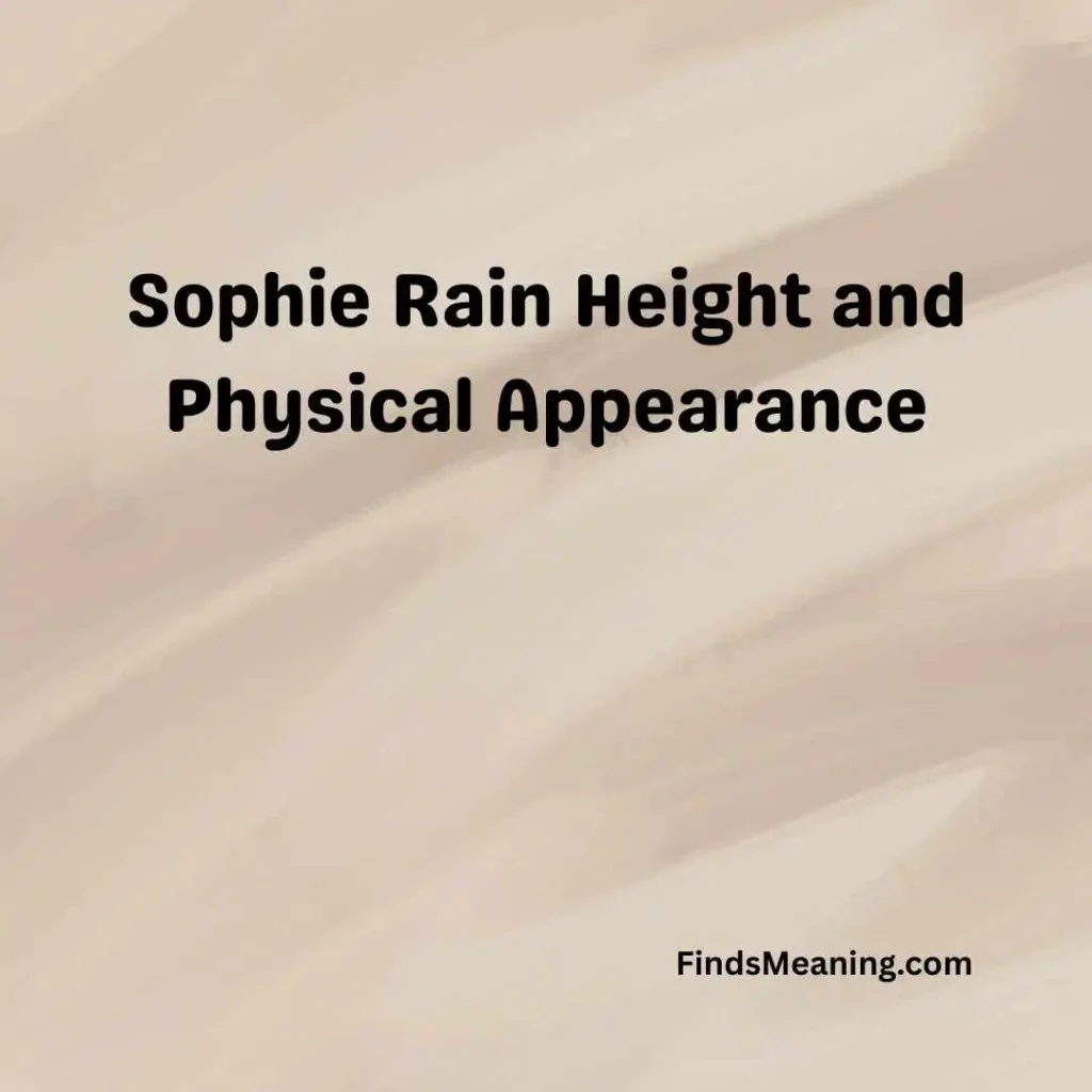 Sophie Rain Height and Physical Appearance