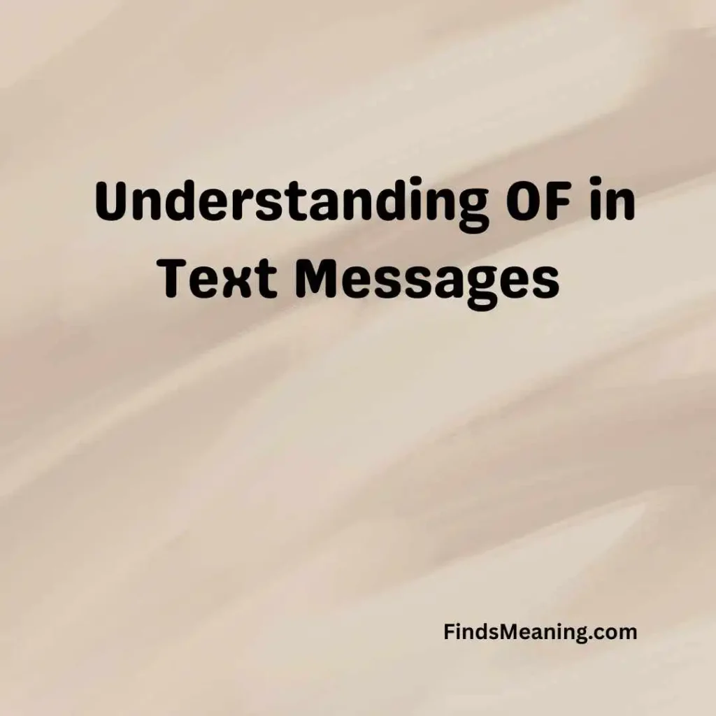  Understanding OF in Text Messages