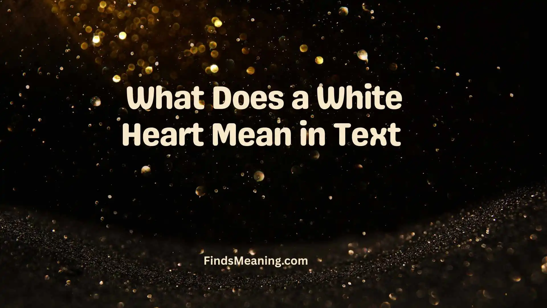 What Does a White Heart Mean in Text 
