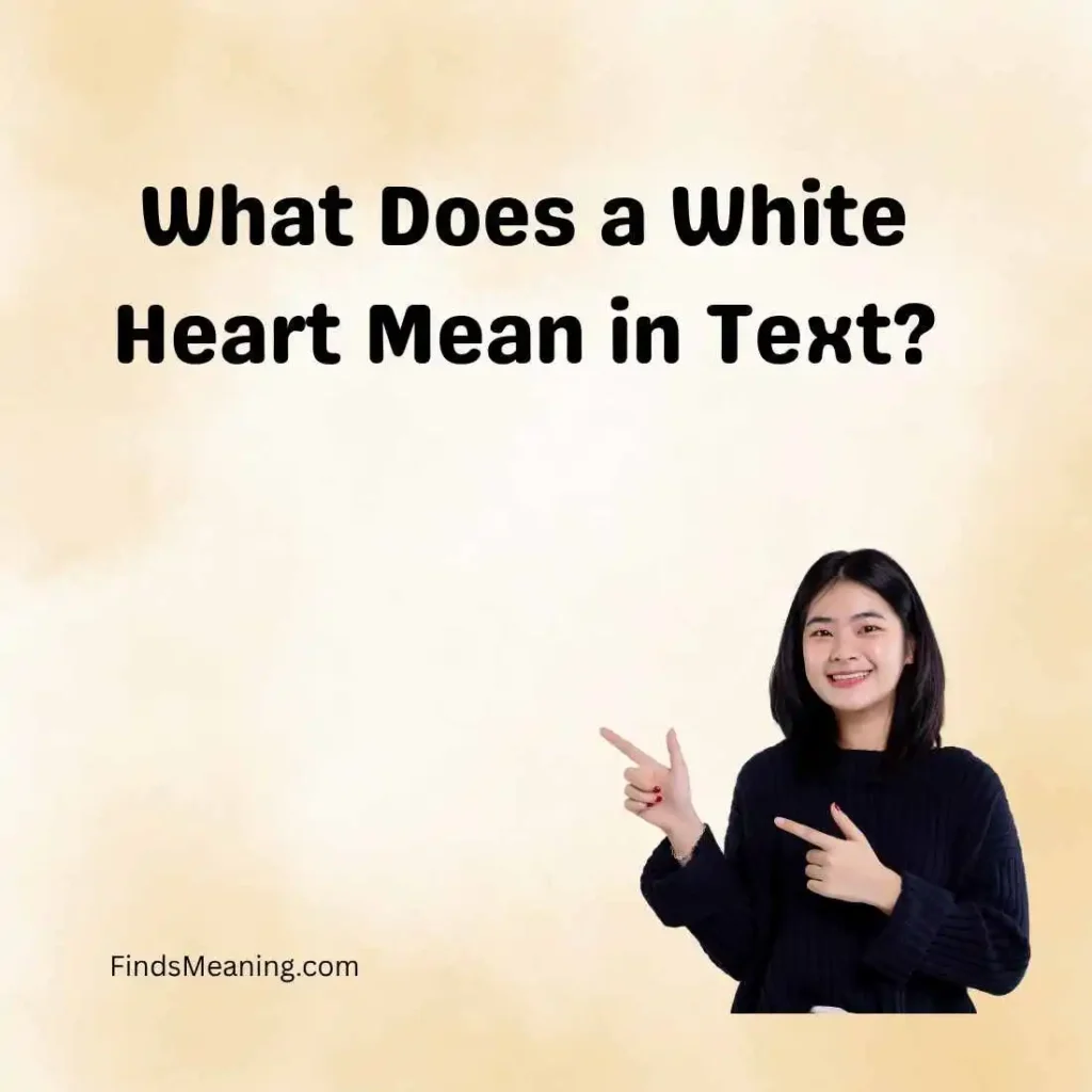 What Does a White Heart Mean in Text