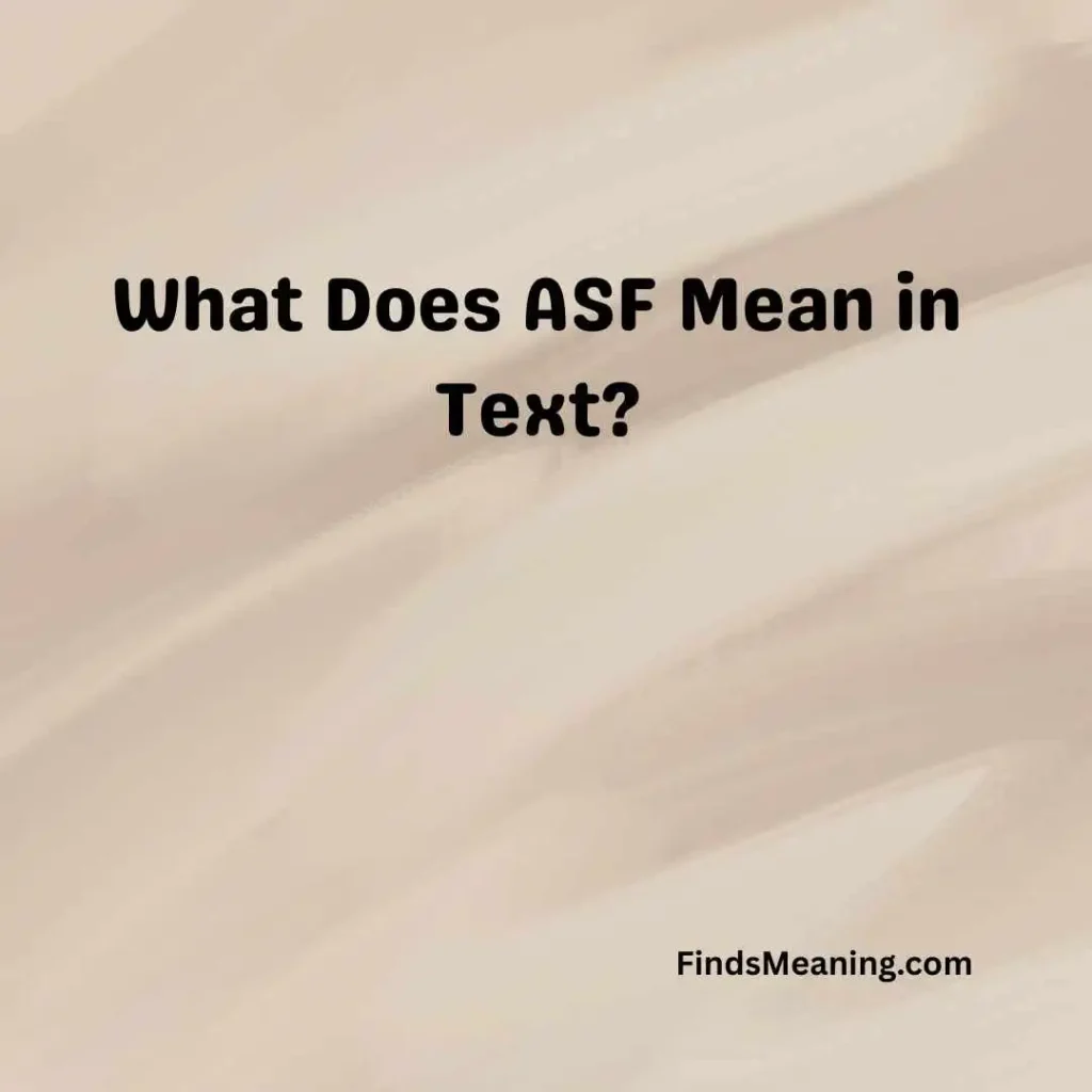 What Does ASF Mean in Text