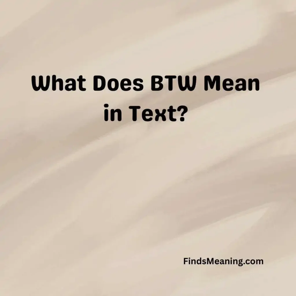 What Does BTW Mean in Text