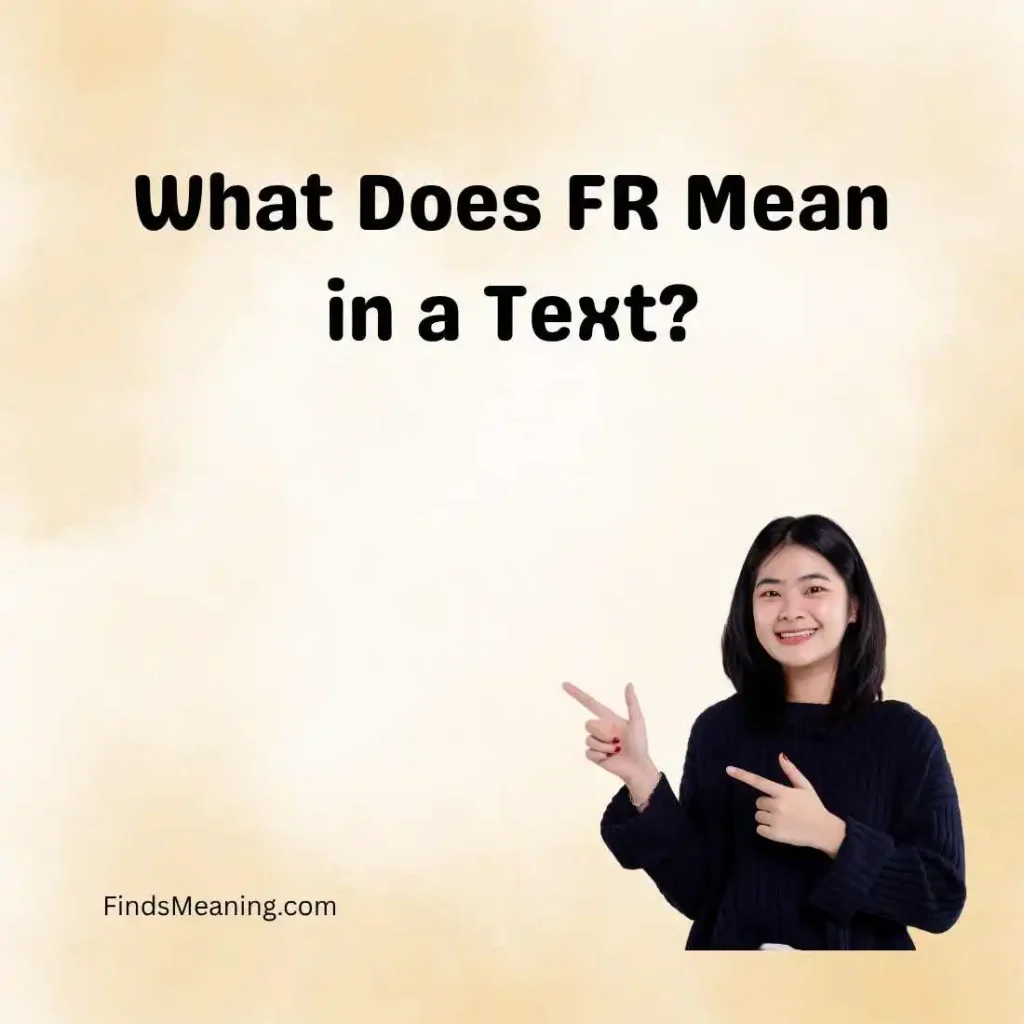 What Does FR Mean in a Text