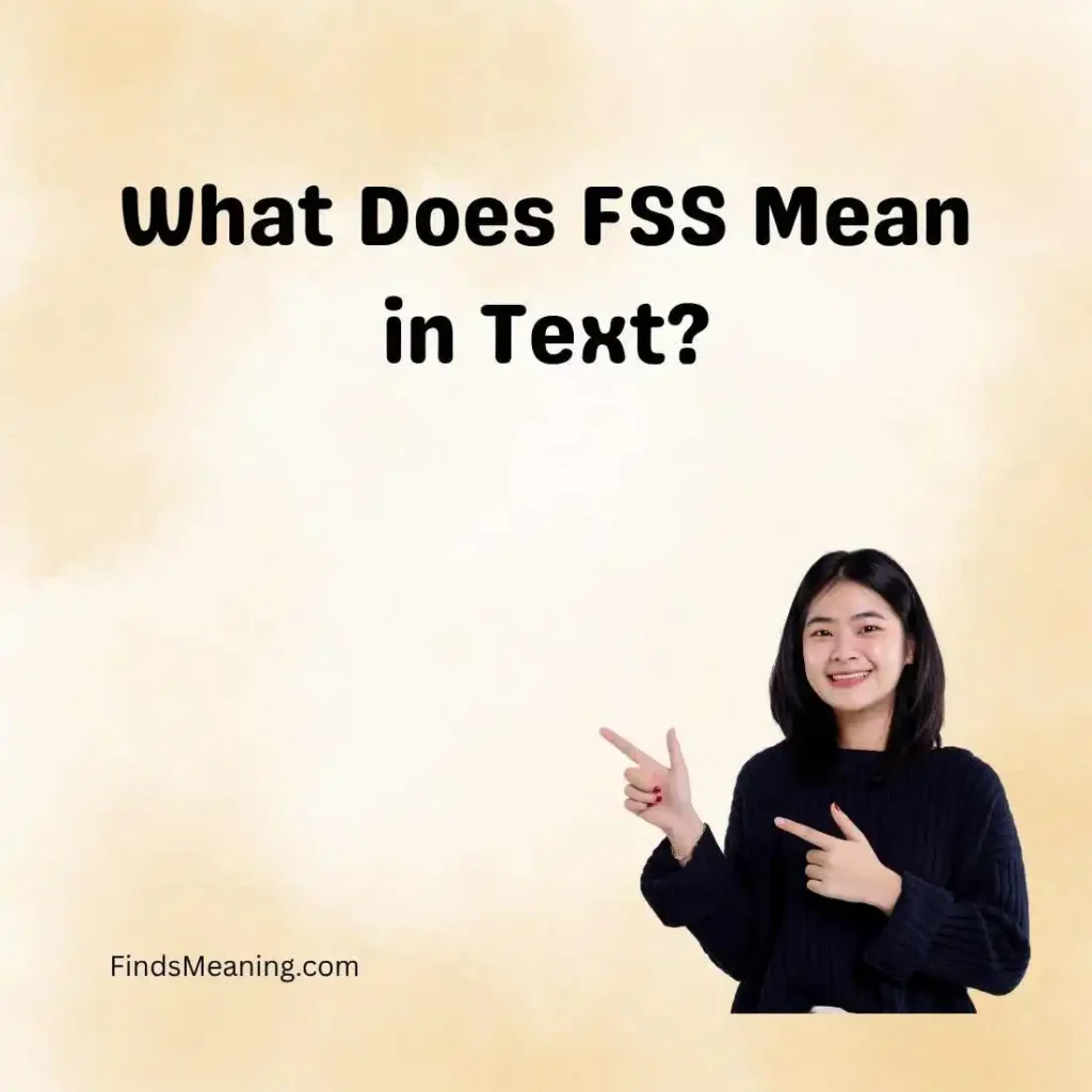 What Does FSS Mean in Text